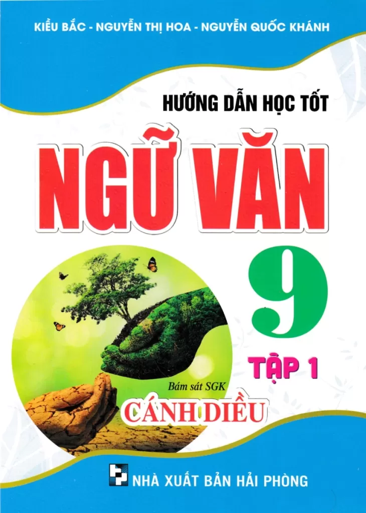 HƯỚNG DẪN HỌC TỐT NGỮ VĂN LỚP 9 - TẬP 1 (Bám sát SGK Cánh diều)